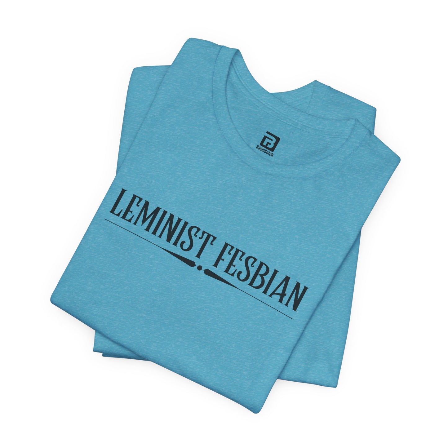 The Leminist Fesbian Tee