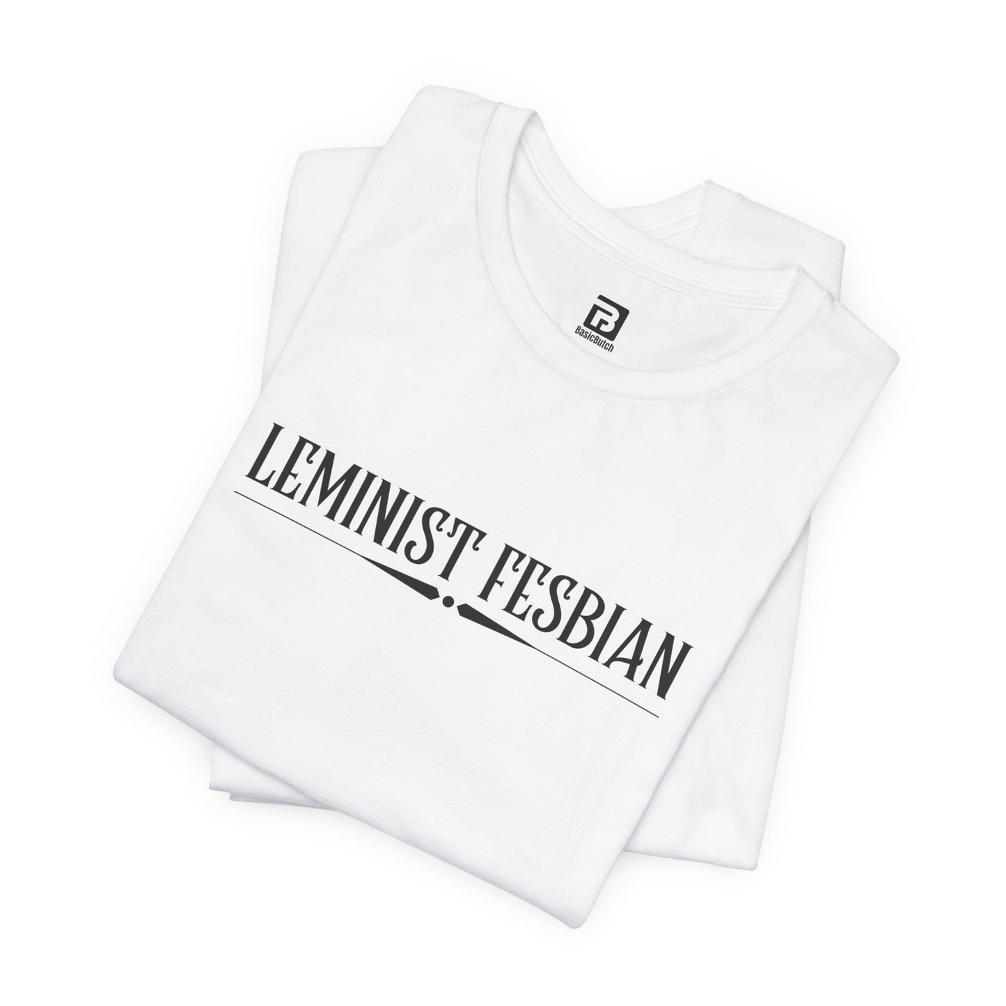 The Leminist Fesbian Tee