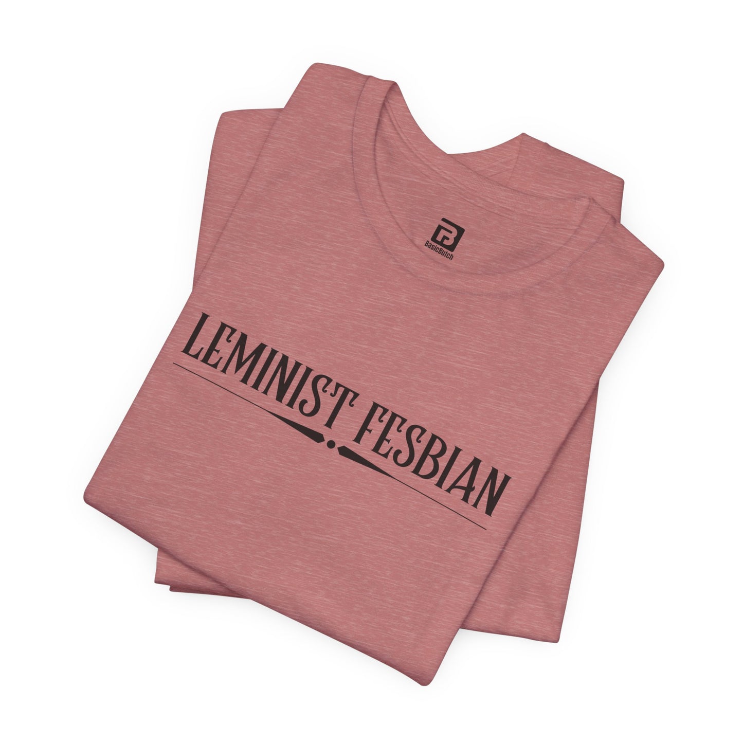 The Leminist Fesbian Tee