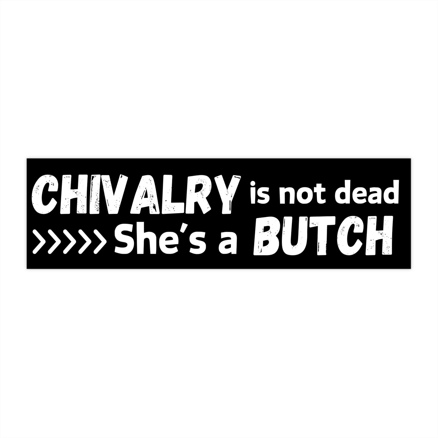 The Chivalry Bumper Sticker